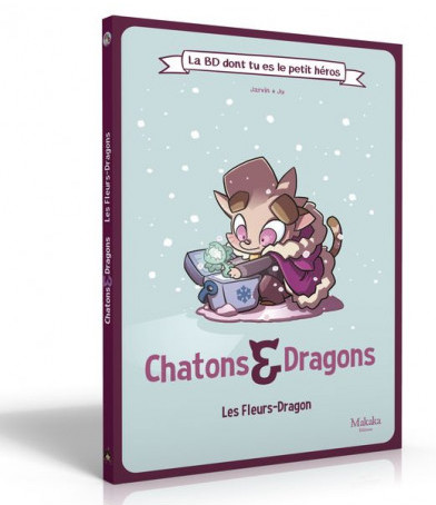 Chatons dragons les fleurs dragon la BD dont tu es le petit héros